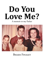 Do You Love Me?: A memoir to my Father B0G75ZVLY1 Book Cover