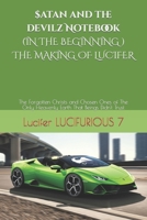 The Devilz Notebook: The Forgotten Christs AND Chosen One's of The Only Heavenly Earth B09FC5V9KT Book Cover