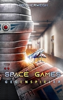 Space Games - Gegenspieler (German Edition) 3748167334 Book Cover