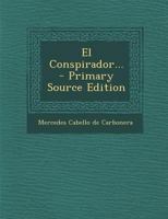 El Conspirador... 1295775107 Book Cover