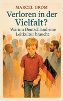 Verloren in der Vielfalt?: Warum Deutschland eine Leitkultur braucht 3819242570 Book Cover