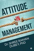 Attitude  In  Management 1684665051 Book Cover