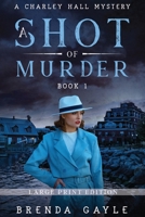 A Shot of Murder: Large Print 1777582490 Book Cover