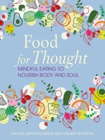 Food for Thought: Mindful eating to nourish body and soul 1800653220 Book Cover