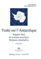 Rapport Final de La Trente-Neuvieme Reunion Consultative Du Traite Sur L'Antarctique - Volume I 9871515812 Book Cover