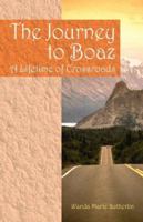The Journey to Boaz: A Lifetime of Crossroads 1432712764 Book Cover