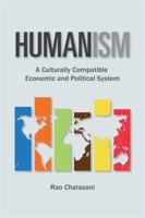 Humanism: A culturally compatible economic and political system 0997981202 Book Cover