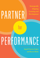Partner for Performance: Strategically Aligning Learning and Development 1562865811 Book Cover