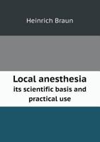 Local Anesthesia: Its Scientific Basis and Practical Use 1348110406 Book Cover