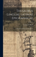 Thesaurus Linguae Latinae Epigraphicae: A Dictionary Of The Latin Inscriptions; Volume 1 1020472189 Book Cover