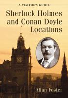 Sherlock Holmes and Conan Doyle Locations: A Visitor's Guide 078644617X Book Cover