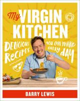 My Virgin Kitchen: Delicious recipes you can make every day 0007544790 Book Cover
