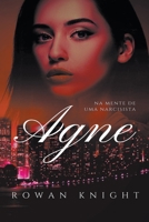 Agne: Na Mente de Uma Narcisista 1688347259 Book Cover