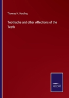 Toothache and other Affections of the Teeth 1358399034 Book Cover