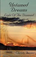 Untamed Dreams Light of the Diamond 1463681445 Book Cover