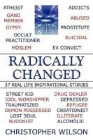 Radically Changed: 37 Real Life Inspirational Stories 1449081460 Book Cover