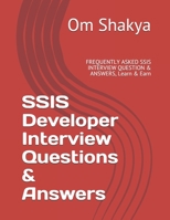 SSIS Developer Interview Questions & Answers: FREQUENTLY ASKED SSIS INTERVIEW QUESTION & ANSWERS, Learn & Earn B088N3WRVF Book Cover