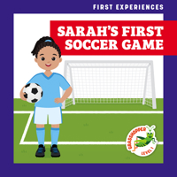 Sarah's First Soccer Game B0CTKV89XN Book Cover