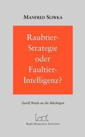 Raubtier - Strategie oder Faultier-Intellgenz ?: zwölf Briefe an die Mächtigen 3839173302 Book Cover