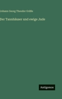 Der Tannhäuser und ewige Jude 3375085702 Book Cover