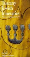Tuscany: Jewish Itineraries: Places, History and Art 1568860471 Book Cover