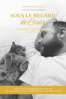 Sous le regard de César, chronique d'une amitié éternelle B0FVFWGZBL Book Cover
