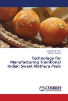 Technology for Manufacturing Traditional Indian Sweet Mathura Peda 6206158802 Book Cover