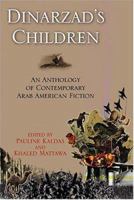 Dinarzad's Children: An Anthology Of Contemporary Arab American Fiction