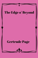 The Edge o' Beyond 0648465675 Book Cover