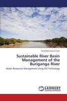 Sustainable River Basin Management of the Buriganga River: Water Resources Management Using GIS Technology 3659422940 Book Cover