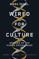 Wired for Culture: Origins of the Human Social Mind 0393344207 Book Cover