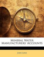 Mineral Water Manufacturers' Accounts 114808116X Book Cover
