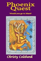 Phoenix Quest : Would You Go to Mars 1963661494 Book Cover