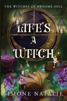 Life's a Witch!: The Witches of Broome Hill B0BKY6B718 Book Cover