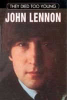 They Died Too Young: John Lennon 0752507354 Book Cover