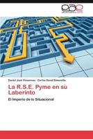 La R.S.E. Pyme en su Laberinto: El Imperio de lo Situacional 3847361694 Book Cover