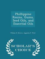 Phillippine Resins, Gums, Seed Oils, and Essential Oils 1140114360 Book Cover