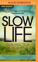 Slow Life: Guía práctica para un auténtico cambio de vida 1713568829 Book Cover