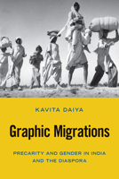 Graphic Migrations: Precarity and Gender in India and the Diaspora 1439920257 Book Cover