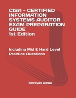 CISA - CERTIFIED INFORMATION SYSTEMS AUDITOR EXAM PREPARATION GUIDE 9357867406 Book Cover