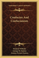 Confucius and Confucianism. 1163172197 Book Cover