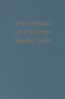 Brother Hermann's 'Life of the Countess Yolanda of Vianden' (Leben der Graefen Iolande von Vianden) (Medieval Texts & Translations) 1571130500 Book Cover