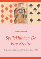 Spilleklubben De Fire Br?dre: Borgerskabets adspredelser i Frederiksv?rk anno 1909 8743029582 Book Cover