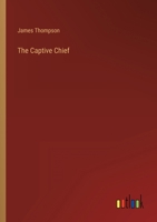 The Captive Chief 3368136089 Book Cover