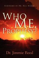 Who Me, Prophesy? 1594677743 Book Cover