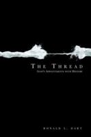 The Thread: God's Appointments With History 1600470297 Book Cover