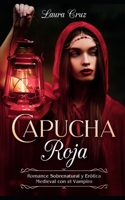Capucha Roja: Romance Sobrenatural y Erótica Medieval con el Vampiro (Novela de Fantasía, Romance y Erótica) (Spanish Edition) 1713302322 Book Cover