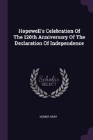 Hopewell's Celebration Of The 120th Anniversary Of The Declaration Of Independence 1378441745 Book Cover