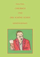 CARLSBACH UND DER SCHÖNE SCHEIN: KRIMINALROMAN 3844881786 Book Cover