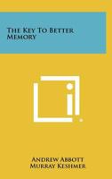 The Key to Better Memory 1258406624 Book Cover